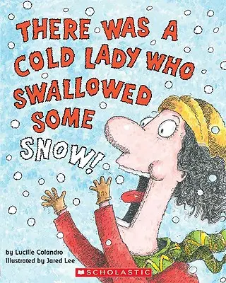 Byla jedna studená dáma, která spolkla sníh! - There Was a Cold Lady Who Swallowed Some Snow!