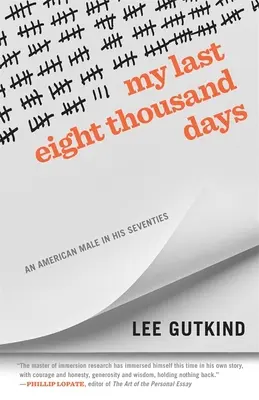 Mých posledních osm tisíc dní: Americký muž po sedmdesátce - My Last Eight Thousand Days: An American Male in His Seventies