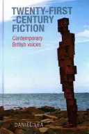 Fikce jednadvacátého století: Současné britské hlasy - Twenty-First-Century Fiction: Contemporary British Voices