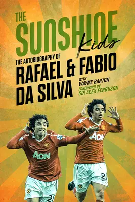 The Sunshine Kids: Fabio a Rafael Da Silva - The Sunshine Kids: Fabio & Rafael Da Silva