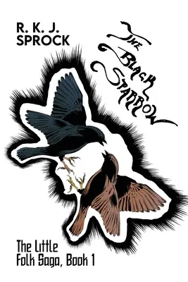 Černý vrabec: The Little Folk Saga, Book 1 - The Black Sparrow: The Little Folk Saga, Book 1