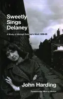 Sladce zpívá Delaney - Studie o díle Shelagh Delaneyové z let 1958-68 - Sweetly Sings Delaney - A Study of Shelagh Delaney's Work 1958-68