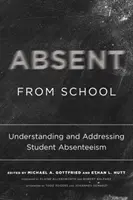 Nepřítomnost ve škole: Pochopení a řešení absencí žáků ve škole - Absent from School: Understanding and Addressing Student Absenteeism