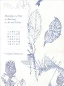 Kreslení jako způsob poznávání v umění a vědě - Drawing as a Way of Knowing in Art and Science