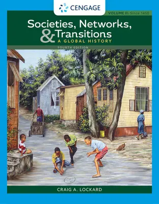Společnosti, sítě a přechody, II. díl: Od roku 1450: Globální dějiny - Societies, Networks, and Transitions, Volume II: Since 1450: A Global History