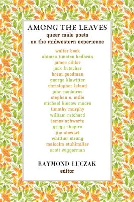 Mezi listy: Queer mužští básníci o zkušenostech ze Středozápadu - Among the Leaves: Queer Male Poets on the Midwestern Experience