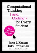 Výpočetní myšlení a kódování pro každého studenta: Průvodce pro učitele na začátku výuky - Computational Thinking and Coding for Every Student: The Teacher's Getting-Started Guide