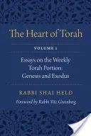 Srdce Tóry, svazek 1, 1: Eseje k týdenní porci Tóry: Tóra: Genesis a Exodus: 1. - The Heart of Torah, Volume 1, 1: Essays on the Weekly Torah Portion: Genesis and Exodus