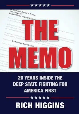 The Memo: Memo: Dvacet let uvnitř hlubokého státu, který bojuje za Ameriku na prvním místě - The Memo: Twenty Years Inside the Deep State Fighting for America First