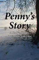 Pennyin příběh - Příběh naděje, optimismu a lásky - Penny's Story - A Story of Hope, Optimism and Love