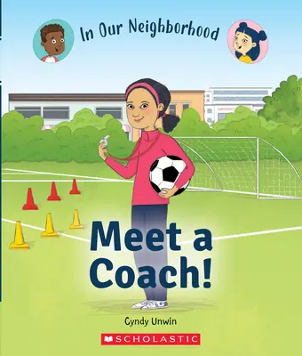 Seznamte se s trenérem! (v našem sousedství) (vydání pro knihovny) - Meet a Coach! (in Our Neighborhood) (Library Edition)