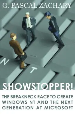 Showstopper!: Závod o vytvoření Windows NT a nové generace ve společnosti Microsoft - Showstopper!: The Breakneck Race to Create Windows NT and the Next Generation at Microsoft
