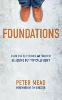 Základy: Čtyři velké otázky, které bychom si měli klást, ale obvykle si je neklademe - Foundations: Four Big Questions We Should Be Asking But Typically Don't