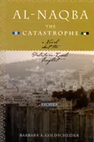 Al-Naqba (Katastrofa): (Katastrofa): Román o palestinsko-izraelském konfliktu - Al-Naqba (the Catastrophe): A Novel about the Palestinian-Israeli Conflict