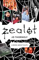 Horlivec: Kniha o kultech - Zealot: A Book about Cults