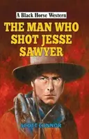 Muž, který zastřelil Jesseho Sawyera - Man Who Shot Jesse Sawyer