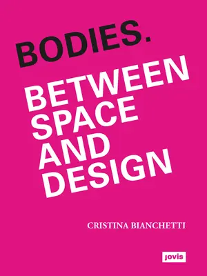 Orgány: Mezi prostorem a designem - Bodies: Between Space and Design