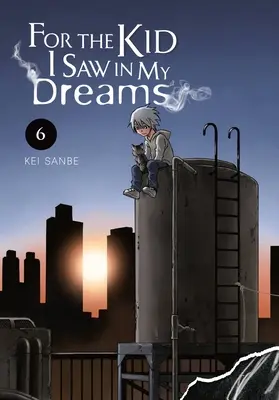 Pro kluka, kterého jsem viděl ve svých snech, díl 6 - For the Kid I Saw in My Dreams, Vol. 6