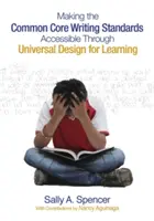 Zpřístupnění standardů psaní podle společného základu prostřednictvím univerzálního designu pro výuku - Making the Common Core Writing Standards Accessible Through Universal Design for Learning