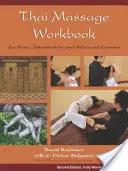 Cvičebnice thajské masáže: Pro základní, středně pokročilé a pokročilé kurzy - Thai Massage Workbook: For Basic, Intermediate, and Advanced Courses