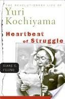 Heartbeat of Struggle: Revoluční život Jurije Kočijamy - Heartbeat of Struggle: The Revolutionary Life of Yuri Kochiyama