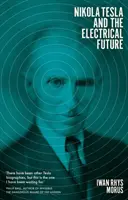 Nikola Tesla a elektrická budoucnost - Nikola Tesla and the Electrical Future