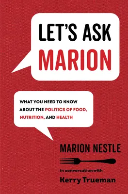 Zeptejme se Marion, 74: Ptejte se Marion: Co potřebujete vědět o politice potravin, výživy a zdraví? - Let's Ask Marion, 74: What You Need to Know about the Politics of Food, Nutrition, and Health