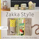 Zakka Style-Print-on-Demand-Edition: 24 projektů šitých s lehkostí, které můžete darovat, používat a těšit se z nich - Zakka Style-Print-on-Demand-Edition: 24 Projects Stitched with Ease to Give, Use & Enjoy
