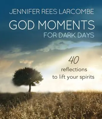 Boží chvíle: Jak se stát Bohem? 30 zamyšlení pro začátek nebo konec dne - God Moments: 30 Reflections to Start or End Your Day