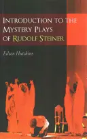 Úvod do mysteriózních her Rudolfa Steinera - Introduction to the Mystery Plays of Rudolf Steiner