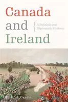 Kanada a Irsko: Politické a diplomatické dějiny - Canada and Ireland: A Political and Diplomatic History