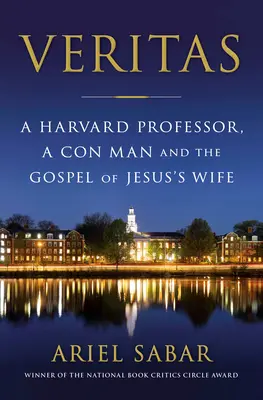 Veritas: A Harvard Professor, a Con Man and the Gospel of Jesus's Wife (Harvardský profesor, podvodník a evangelium Ježíšovy ženy) - Veritas: A Harvard Professor, a Con Man and the Gospel of Jesus's Wife