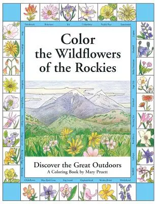 Vybarvěte divoké květiny Skalistých hor: Objevte velkou přírodu. - Color the Wildflowers of the Rockies: Discover the Great Outdoors