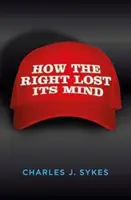 Jak pravice přišla o rozum - How the Right Lost its Mind