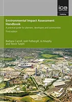 Příručka k posuzování vlivů na životní prostředí, třetí vydání - praktická příručka pro projektanty, developery a obce - Environmental Impact Assessment Handbook, Third edition - A practical guide for planners, developers and communities