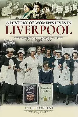 Dějiny života žen v Liverpoolu - A History of Women's Lives in Liverpool