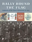 Shromáždění kolem vlajky - uniformy dobrovolníků Unie v roce 1861: Státy Nové Anglie - Rally Round the Flag--Uniforms of the Union Volunteers of 1861: The New England States