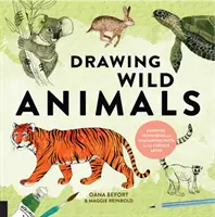 Kreslení divokých zvířat: Základní techniky a fascinující fakta pro zvídavé výtvarníky - Drawing Wild Animals: Essential Techniques and Fascinating Facts for the Curious Artist