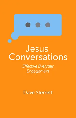 Rozhovory o Ježíši: Efektivní každodenní zapojení - Jesus Conversations: Effective Everyday Engagement