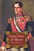 Santa Anna v Mexiku - Santa Anna of Mexico