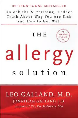 Řešení alergie: Odhalte překvapivou skrytou pravdu o tom, proč jste nemocní a jak se uzdravit. - The Allergy Solution: Unlock the Surprising, Hidden Truth about Why You Are Sick and How to Get Well