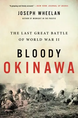 Krvavá Okinawa: Poslední velká bitva druhé světové války - Bloody Okinawa: The Last Great Battle of World War II