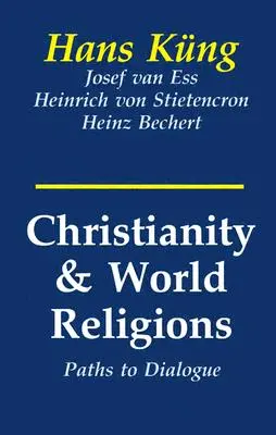 Křesťanství a světová náboženství: Cesty dialogu s islámem, hinduismem a buddhismem - Christianity and World Religions: Paths of Dialogue with Islam, Hinduism, and Buddhism