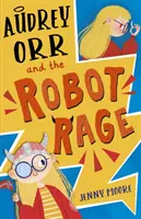 Audrey Orr a vzteklý robot (Audrey Orr and the Robot Rage) - Audrey Orr and the Robot Rage