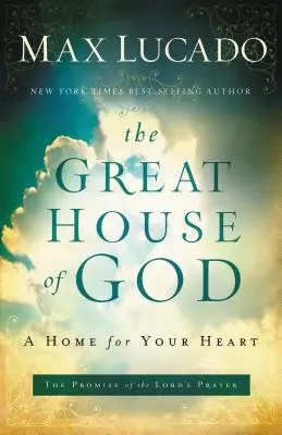Velký Boží dům: Domov pro tvé srdce - The Great House of God: A Home for Your Heart