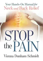 Stop bolesti: Manuál pro úlevu od bolesti šíje a zad (Stop the Pain: Your Hands-On Manual for Neck and Back Relief) - Stop the Pain: Your Hands-On Manual for Neck and Back Relief