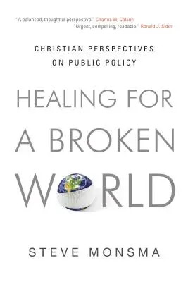 Uzdravení pro zlomený svět: Křesťanský pohled na veřejnou politiku - Healing for a Broken World: Christian Perspectives on Public Policy