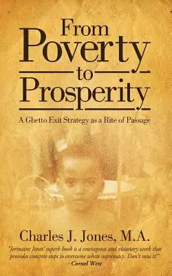 Od chudoby k prosperitě: Strategie odchodu z ghetta jako přechodový rituál - From Poverty to Prosperity: A Ghetto Exit Strategy as a Rite of Passage