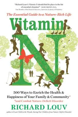 Vitamin N: Základní průvodce životem bohatým na přírodu - Vitamin N: The Essential Guide to a Nature-Rich Life