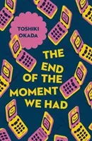 Konec chvíle, kterou jsme měli - The End of the Moment We Had